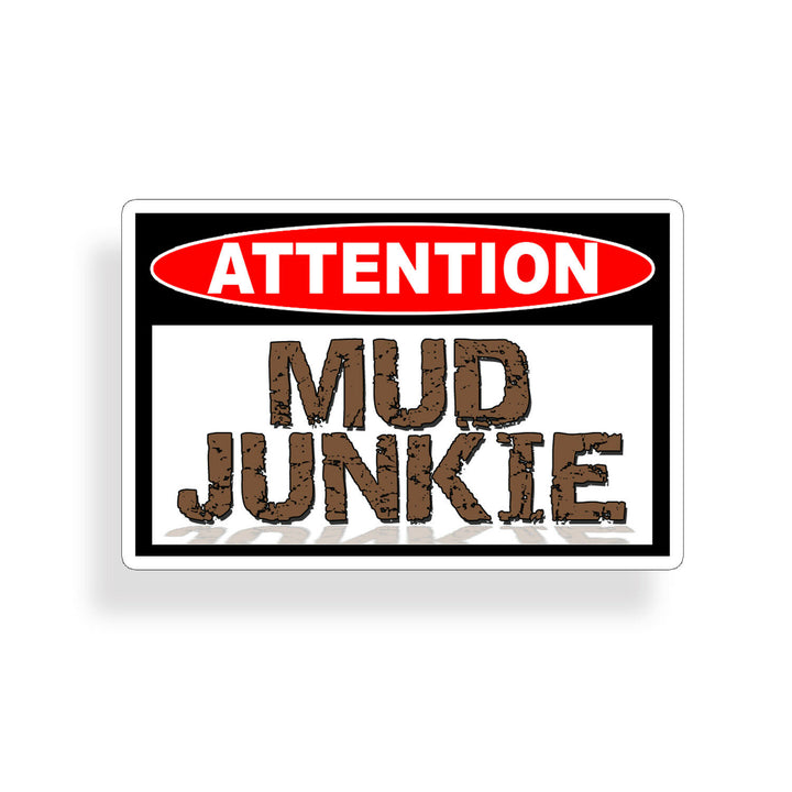Attention: Mud Junkie Sticker - Rugged Terrain